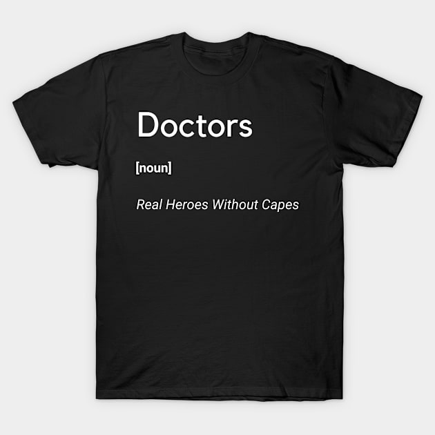 Doctors Real Heroes Without Capes Frontliners T-Shirt by Frontliners